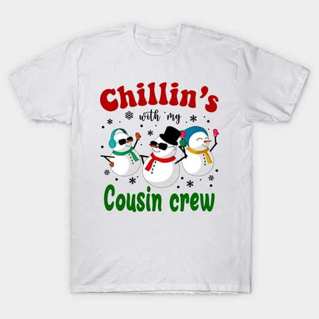 Cousin Crew Christmas Chillin's with my Cousin crew T-Shirt by little.tunny